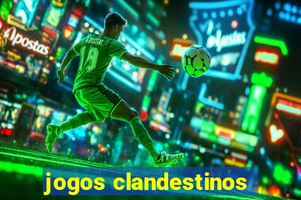 jogos clandestinos